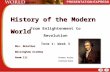 History of the Modern World From Enlightenment to Revolution Term 1: Week 3 Mrs. McArthur Walsingham Academy Room 111 Mrs. McArthur Walsingham Academy.