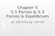 Chapter 5 5.1 Forces & 5.3 Forces & Equilibrium pp. 108-115 & pp. 124-129.