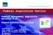 Federal Acquisition Service U.S. General Services Administration Federal Management Regulation Bulletin B-34 Disposal of Federal Electronic Assets Presented.