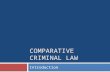 COMPARATIVE CRIMINAL LAW Introduction. Police and Policing.