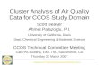 Cluster Analysis of Air Quality Data for CCOS Study Domain Scott Beaver Ahmet Palazoglu, P.I. University of California, Davis Dept. Chemical Engineering.