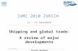 12 TO 15 SEPTEMBER IUMI 2010 ZURICH 12 – 15 September Shipping and global trade: A review of major developments Hassiba Benamara UNCTAD.