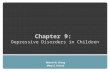 Chapter 9: Depressive Disorders in Children Winnie W. Chung Mary A. Fristad.