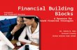 Financial Building Blocks A Resource for Sound Financial Strategies Dr. Steven M. Hays Personal Finance Bishop Kearney High School Insurance and Financial.