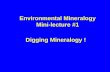 Environmental Mineralogy Mini-lecture #1 Digging Mineralogy !