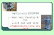 Welcome to ENGR10 Meet our faculty & TAs Visit our web site engineering.sjsu.edu/e10 1.