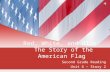 Red, White, and Blue: The Story of the American Flag Second Grade Reading Unit 6 – Story 2.