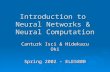 Introduction to Neural Networks & Neural Computation Canturk Isci & Hidekazu Oki Spring 2002 - ELE580B.