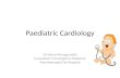 Paediatric Cardiology Dr Ratna Merugumalla Consultant in Emergency Medicine Peterborough City Hospital.
