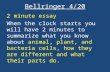 Bellringer 4/20 2 minute essay When the clock starts you will have 2 minutes to summarize what you know about animal, plant, and bacteria cells, how they.