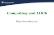 Computing and LHCb Raja Nandakumar. The LHCb experiment  Universe is made of matter  Still not clear why  Andrei Sakharov’s theory of cp-violation.