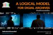 A LOGICAL MODEL FOR DIGIAL ARCHIVES Rathachai Chawuthai jenezus@gmail.com Information Management CSIM / AIT Final Presentation.