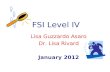 FSI Level IV Lisa Guzzardo Asaro Dr. Lisa Rivard January 2012.