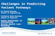 Www.swansea.ac.uk Challenges in Predicting Patient Pathways Dr Rajesh Ransing School of Engineering Professor Mike Gravenor School of Medicine Grand Challenges.