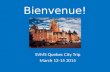 Bienvenue! SVMS Quebec City Trip March 12-15 2015.