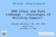 BBQ Chips and Rush Limbaugh - Challenges of Building Rapport Adriene Whitaker, RN, BSN, MPH Maine CDC September 23, 2009 TB Talk – New England.