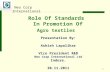 1 Role Of Standards In Promotion Of Agro textiles Presentation By: Ashish Lapalikar Vice President R&D Neo Corp International Ltd Indore. 30.11.2011 Neo.
