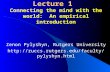Lecture 1 Connecting the mind with the world: An empirical introduction Zenon Pylyshyn, Rutgers University .