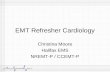 EMT Refresher Cardiology Christina Moore Halifax EMS NREMT-P / CCEMT-P.