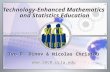 Technology-Enhanced Mathematics and Statistics Education Ivo D. Dinov & Nicolas Christou  Ivo D. Dinov & Nicolas Christou .