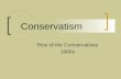 Conservatism Rise of the Conservatives 1980s. Liberal vs. Conservative.