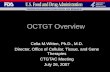 OCTGT Overview Celia M.Witten, Ph.D., M.D. Director, Office of Cellular, Tissue, and Gene Therapies CTGTAC Meeting July 26, 2007.