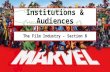 Institutions & Audiences The Film Industry – Section B.