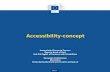 Accessibility-concept Inmaculada Placencia Porrero Deputy Head of Unit Unit D3 Rights of Persons with Disabilities European Commission DG Justice Inmaculada.placencia-porrero@ec.europa.eu.