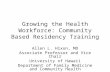 Growing the Health Workforce: Community Based Residency Training Allen L. Hixon, MD Associate Professor and Vice Chair University of Hawaii Department.