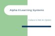Alpha II Learning Systems Failure Is Not An Option.