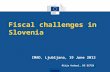 Fiscal challenges in Slovenia IMAD, Ljubljana, 19 June 2012 Mitja Košmrl, DG ECFIN.
