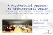1 A Psychosocial Approach to Architectural Design A Psychosocial Approach to Architectural Design Enhancing well-being in health care facilities by architectural.