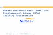 NuMask IntraOral Mask (IOM®) and Oropharyngeal Airway (OPA) Training Presentation All Rights Reserved. © 2007-2008 NuMask®, Inc.