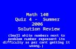 Math 140 Quiz 4 - Summer 2006 Solution Review (Small white numbers next to problem number represent its difficulty as per cent getting it wrong.)