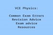 VCE Physics: Common Exam Errors Revision Advice Exam advice Resources.