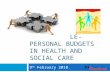 WHOLE PEOPLE-PERSONAL BUDGETS IN HEALTH AND SOCIAL CARE 9 th February 2010.