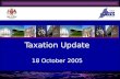 Taxation Update 18 October 2005. Taxation Update Tax strategy Income derived from land & property Corporate income tax Distributable Profits Charge International.
