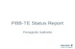 Slide title In CAPITALS 50 pt Slide subtitle 32 pt PBB-TE Status Report Panagiotis Saltsidis