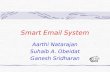 Smart Email System Aarthi Natarajan Suhaib A. Obeidat Ganesh Sridharan.