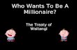 Who Wants To Be A Millionaire? The Treaty of Waitangi.