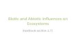 Biotic and Abiotic Influences on Ecosystems (textbook section 2.7)