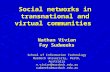 Social networks in transnational and virtual communities Nathan Vivian Fay Sudweeks School of Information Technology Murdoch University, Perth, Australia.