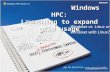 Windows HPC: Launching to expand grid usage Windows HPC: Launching to expand grid usage Windows vs. Linux or Windows with Linux?