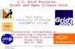 Digital Divide Meeting (May 23, 2005)Paul Avery1 University of Florida avery@phys.ufl.edu U.S. Grid Projects: Grid3 and Open Science Grid International.