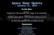 Space News Update - January 17, 2014 - In the News Story 1: Story 1: Schedule for full-up Orion test flight to be reassessed Story 2: Story 2: European.