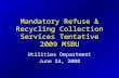 Utilities Department June 24, 2008 Mandatory Refuse & Recycling Collection Services Tentative 2009 MSBU.