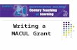 Writing a MACUL Grant. Presenters Grants and Awards Committee Co-chairs Shawn Massey Flint Public Schools Mike Oswalt Calhoun ISD.