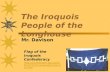 The Iroquois People of the Longhouse Mr. Davison Flag of the Iroquois Confederacy  h523/navapage/iroquois.htm.