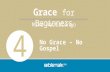 Mike Mazzalongo Grace for Beginners No Grace – No Gospel 4.