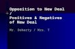 Opposition to New Deal / Positives & Negatives of New Deal Mr. Doherty / Mrs. T.